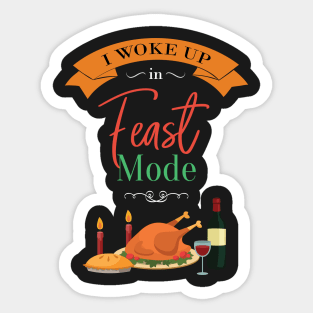 I Woke Up In Feast Mode Turkey Christmas Sticker